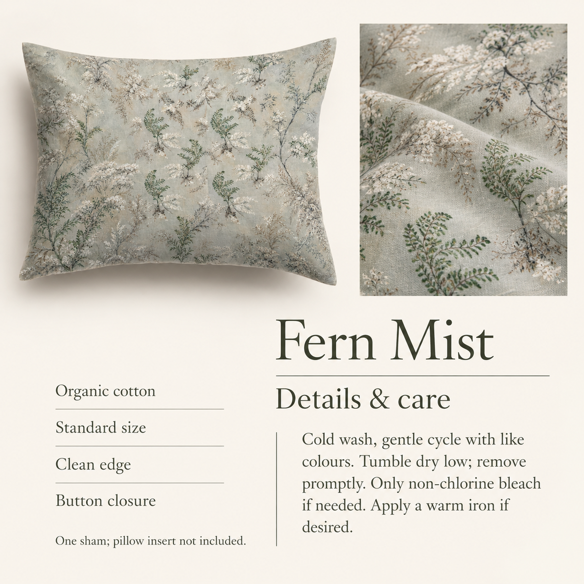 Fern Mist — Standard Organic Cotton Sham; details and care.