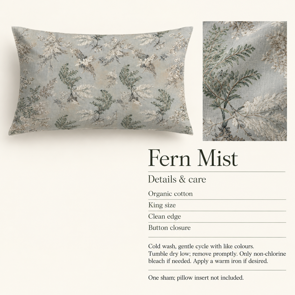 Fern Mist — King Organic Cotton Sham; details and care.